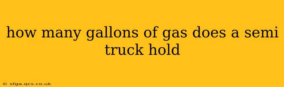 how many gallons of gas does a semi truck hold