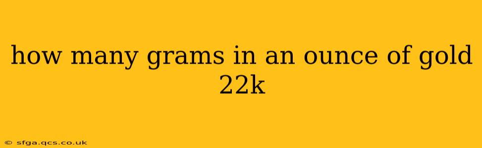 how many grams in an ounce of gold 22k