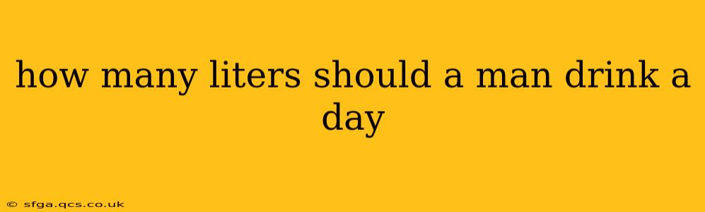 how many liters should a man drink a day