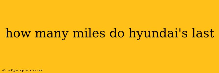 how many miles do hyundai's last