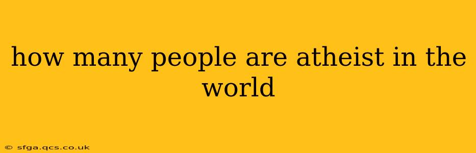 how many people are atheist in the world
