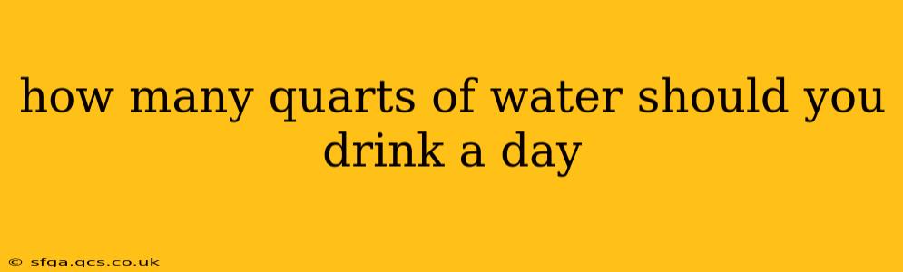 how many quarts of water should you drink a day