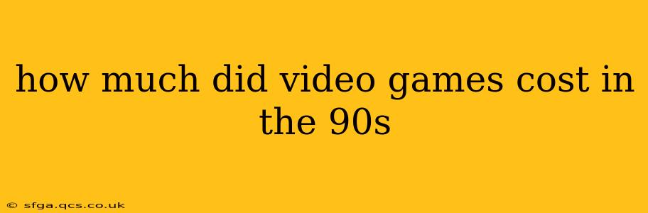 how much did video games cost in the 90s
