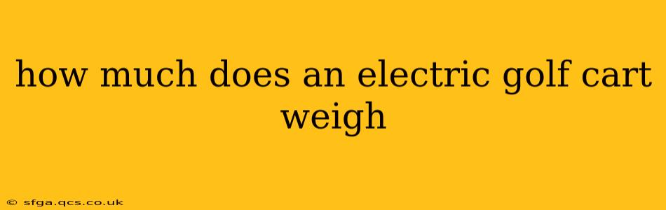 how much does an electric golf cart weigh
