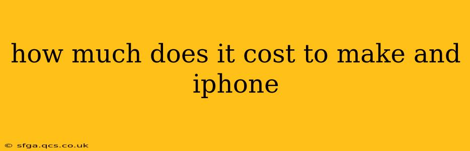 how much does it cost to make and iphone