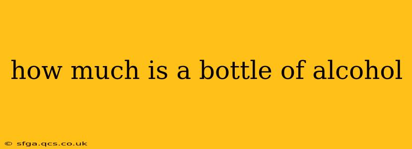 how much is a bottle of alcohol