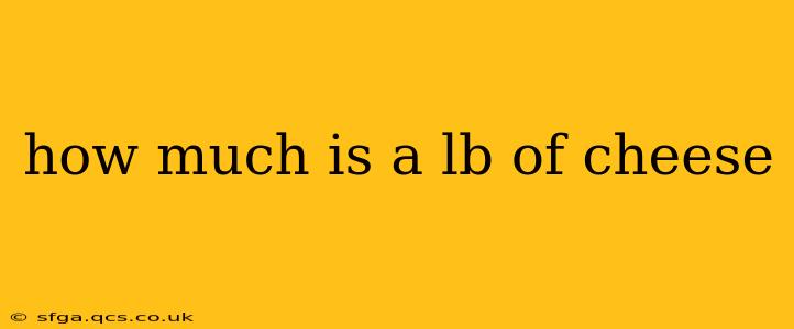 how much is a lb of cheese