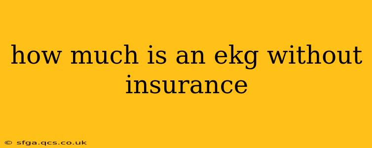 how much is an ekg without insurance