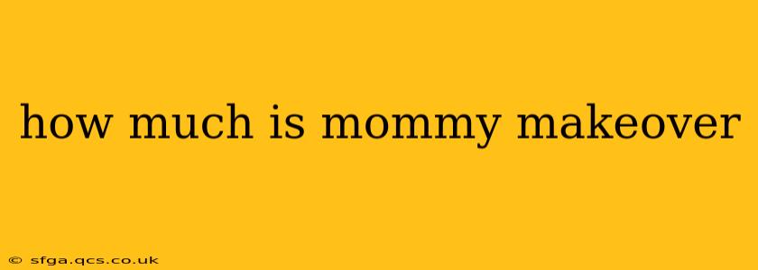 how much is mommy makeover