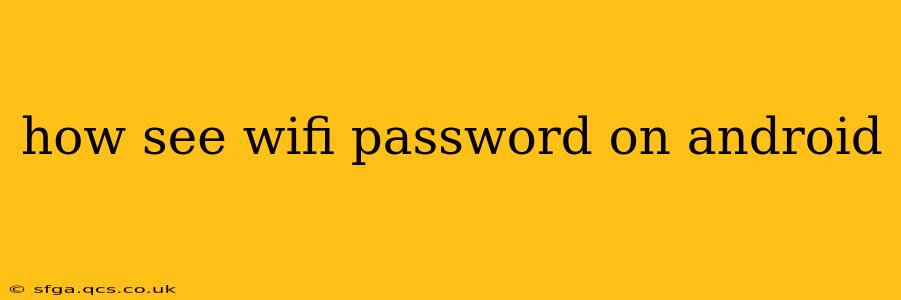 how see wifi password on android