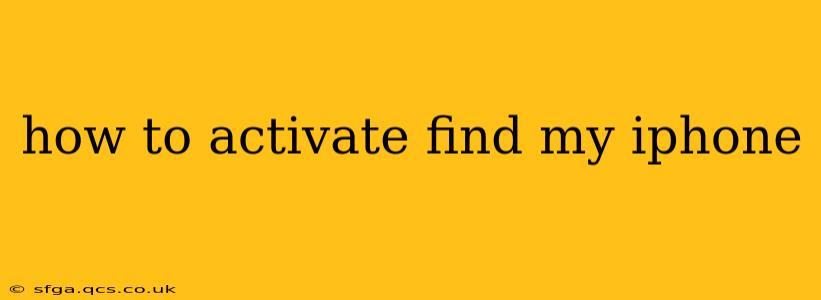 how to activate find my iphone