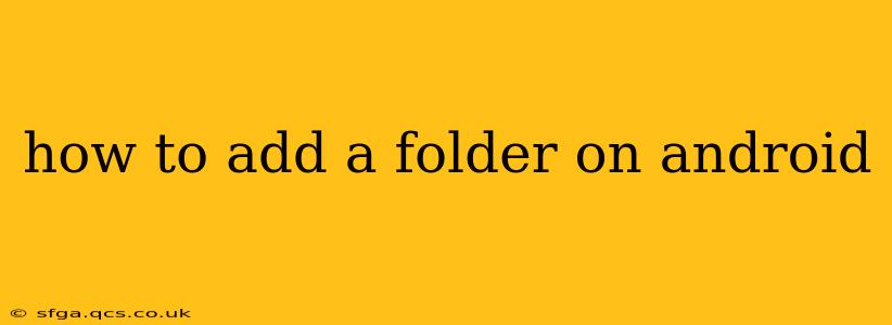 how to add a folder on android