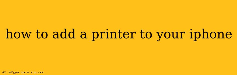 how to add a printer to your iphone