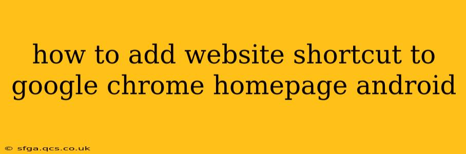 how to add website shortcut to google chrome homepage android