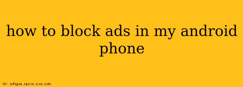 how to block ads in my android phone