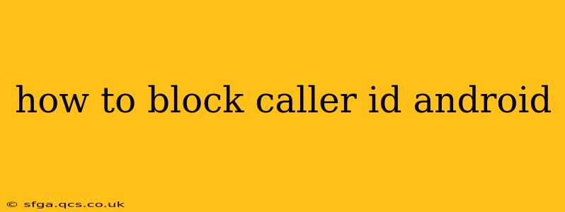 how to block caller id android