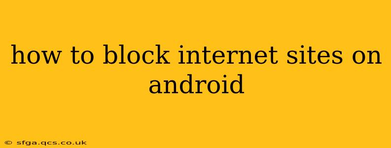 how to block internet sites on android