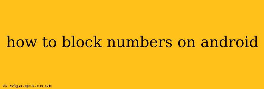 how to block numbers on android