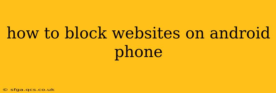 how to block websites on android phone