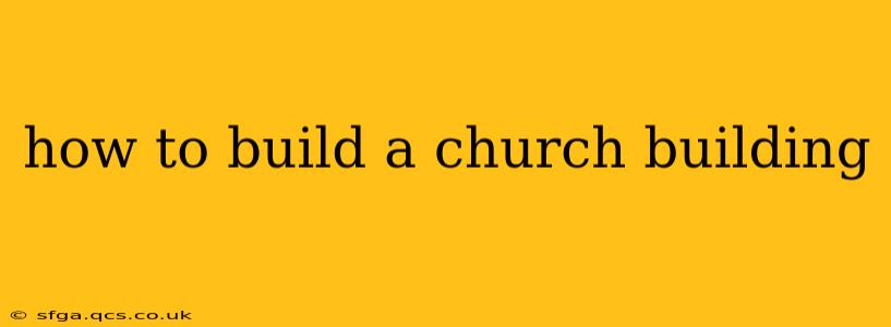 how to build a church building