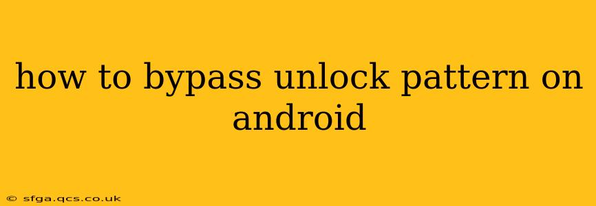 how to bypass unlock pattern on android
