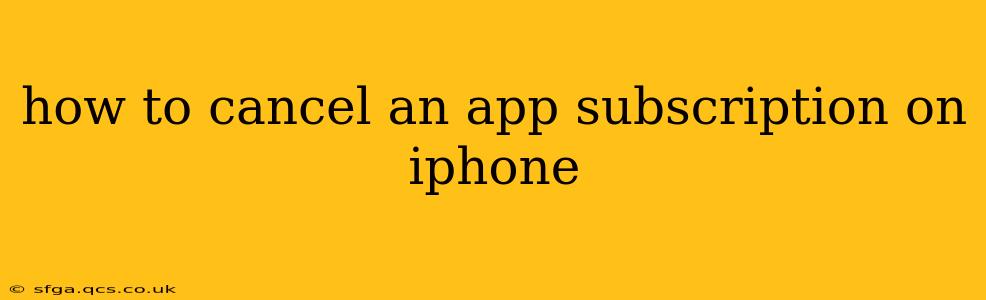 how to cancel an app subscription on iphone