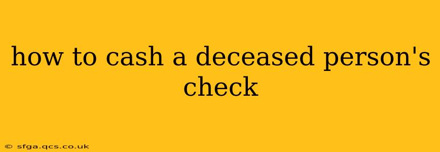 how to cash a deceased person's check
