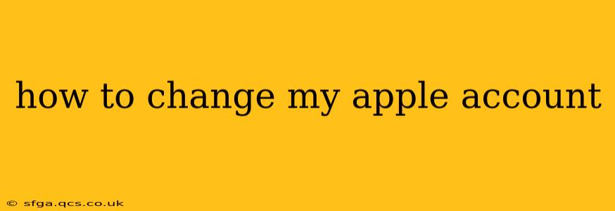 how to change my apple account