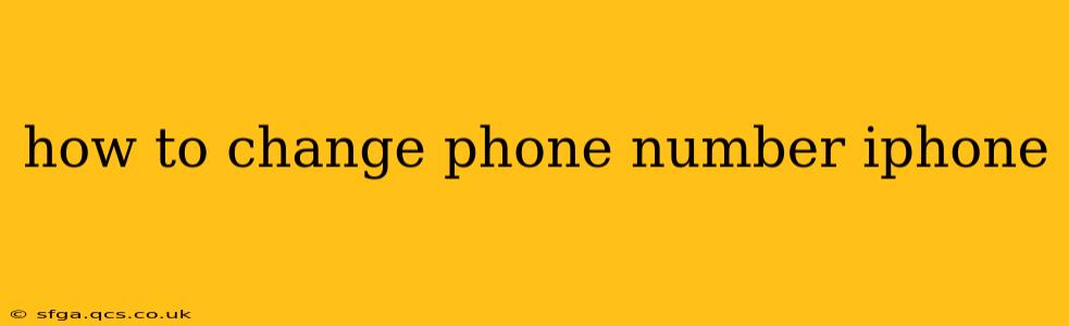 how to change phone number iphone