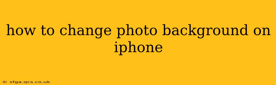 how to change photo background on iphone