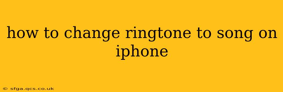 how to change ringtone to song on iphone