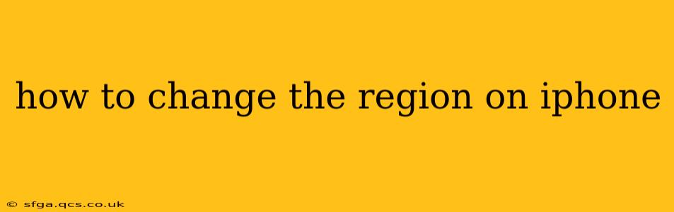 how to change the region on iphone