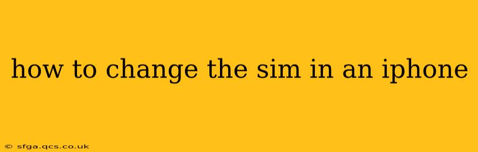 how to change the sim in an iphone