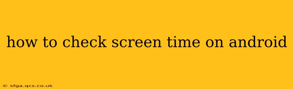 how to check screen time on android