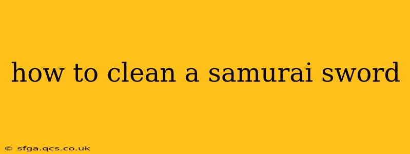 how to clean a samurai sword
