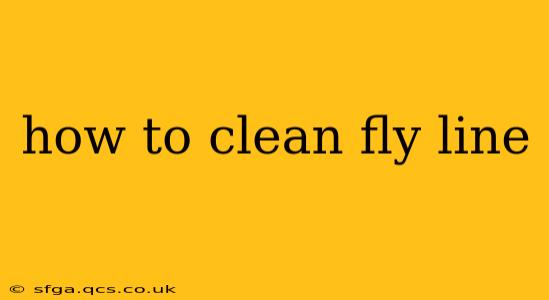 how to clean fly line