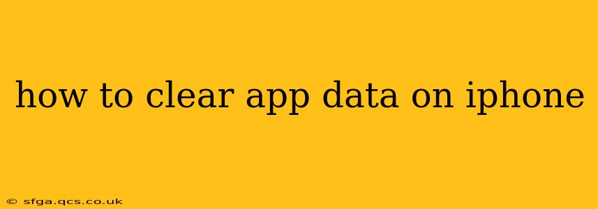 how to clear app data on iphone