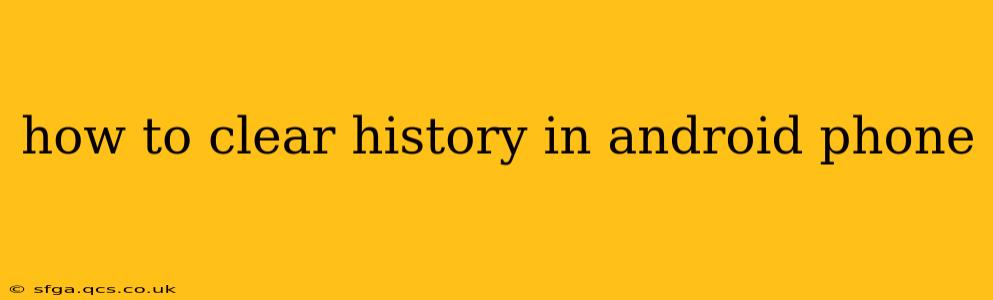 how to clear history in android phone