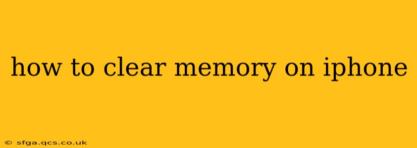 how to clear memory on iphone