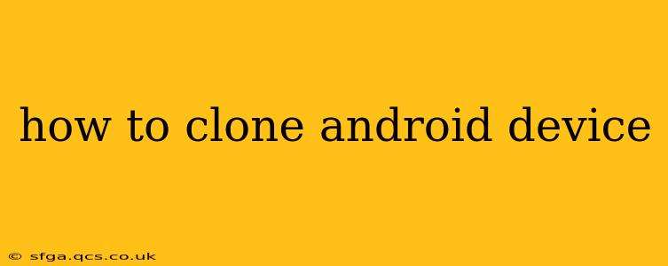 how to clone android device