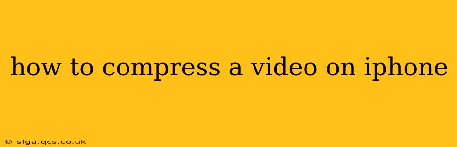 how to compress a video on iphone