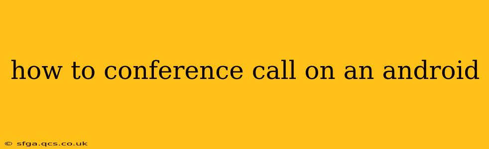 how to conference call on an android