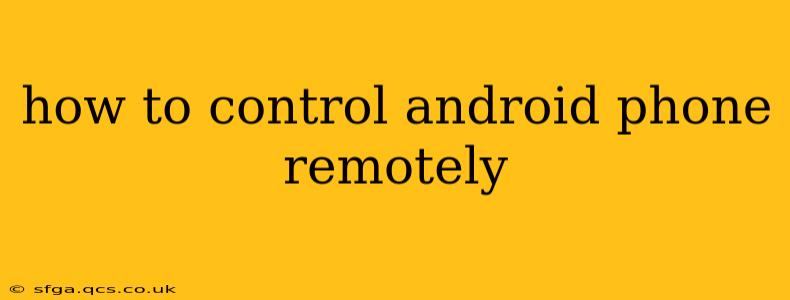 how to control android phone remotely