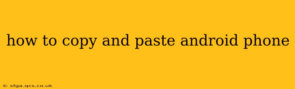 how to copy and paste android phone