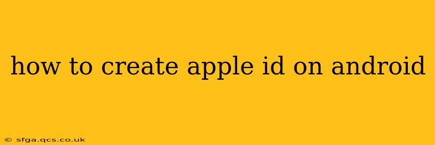 how to create apple id on android