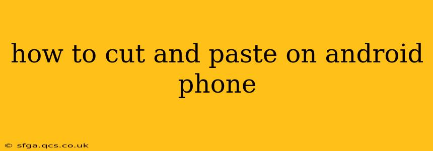 how to cut and paste on android phone