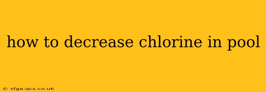 how to decrease chlorine in pool