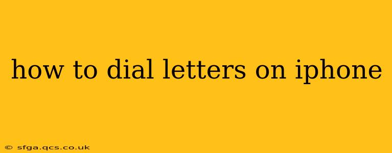 how to dial letters on iphone