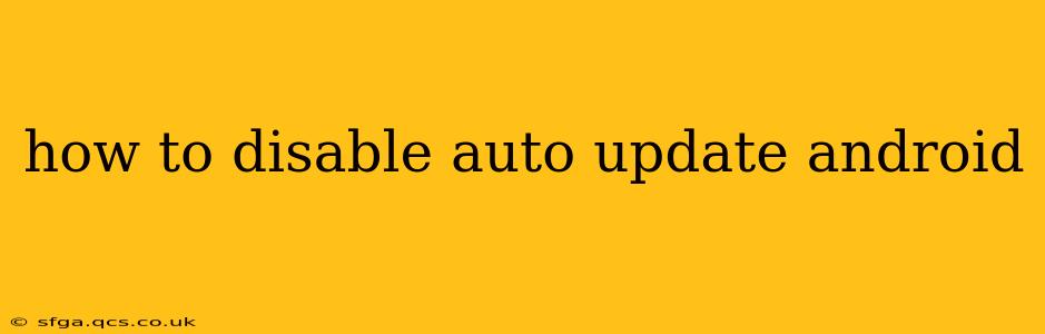 how to disable auto update android