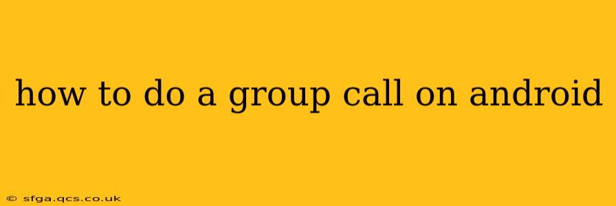 how to do a group call on android